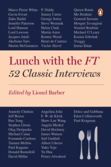 Lunch with the FT : 52 Classic Interviews