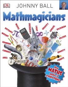 Mathmagicians : How Maths Applies to Everything