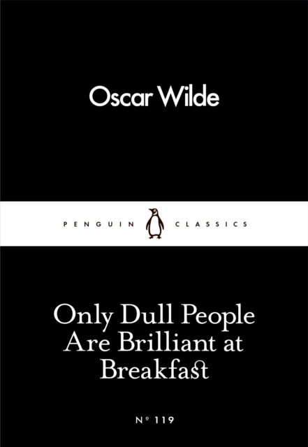 Only Dull People are Brilliant at Breakfast (Mini book)