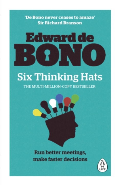 Six Thinking Hats: Run better meetings, Make faster decisions