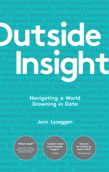 Outside Insight : Navigating a World Drowning in Data