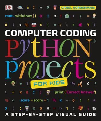 Computer Coding Python Projects for Kids : A Step-by-Step Visual Guide
