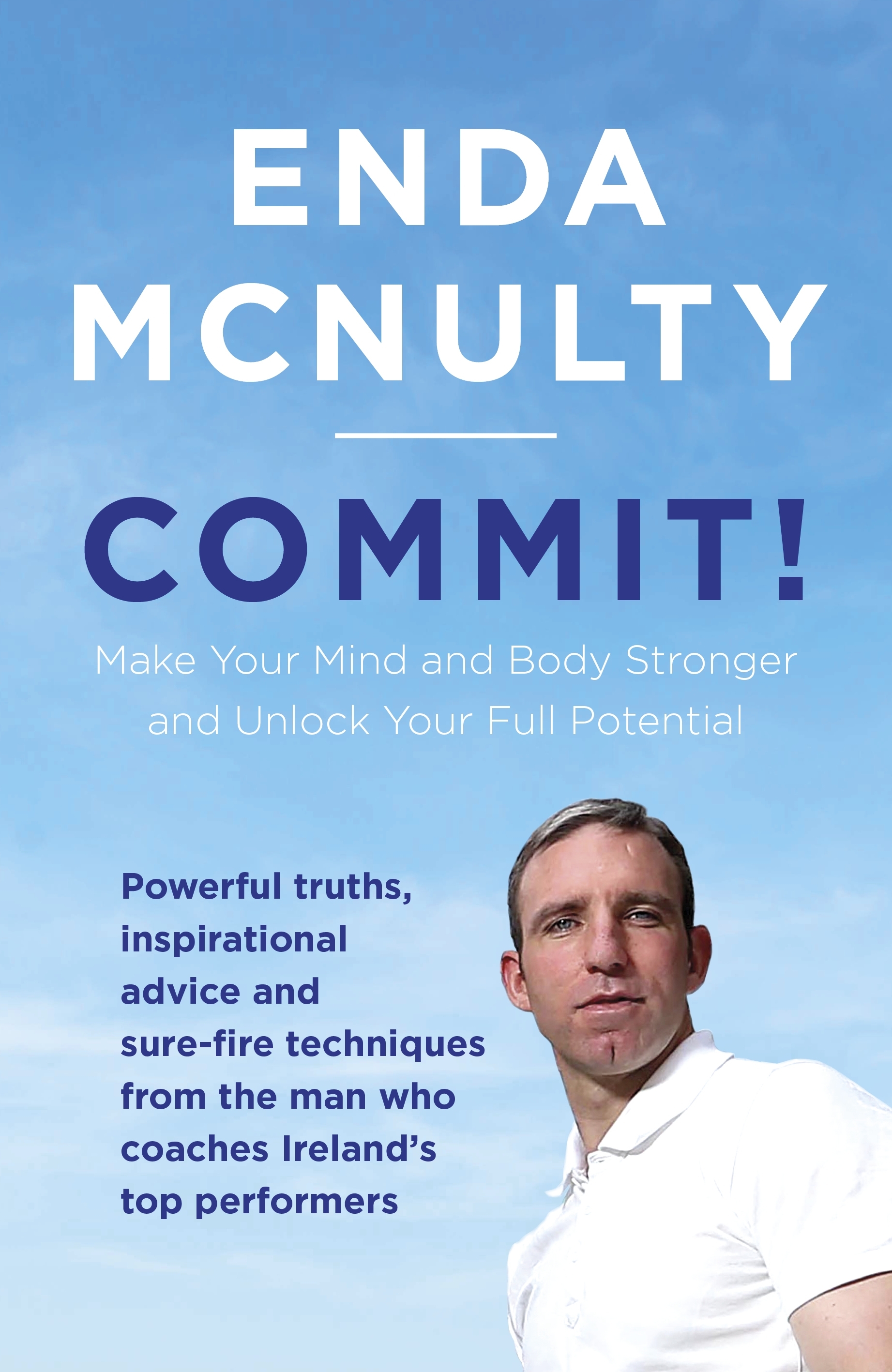 Commit! Make Your Mind and Body Stronger and Unlock Your Full Potential