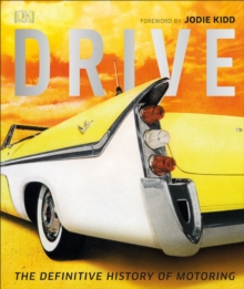 Drive : The Definitive History of Motoring