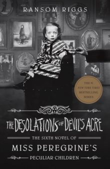 The Desolations of Devil's Acre : Miss Peregrine's Peculiar Children