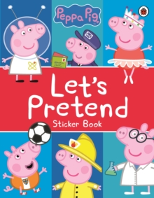 Peppa Pig: Let's Pretend! : Sticker Book