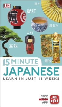 15-Minute Japanese : Learn in just 12 weeks