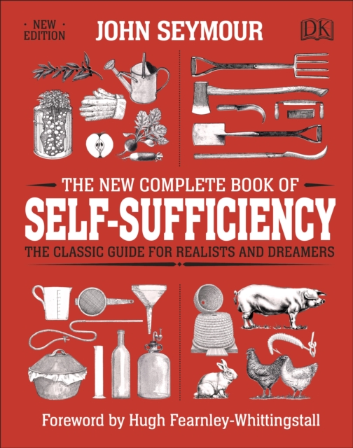 The New Complete Book of Self-Sufficiency: The Classic Guide for Realists and Dreamers (Hardback)
