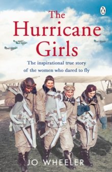 The Hurricane Girls : The inspirational true story of the women who dared to fly