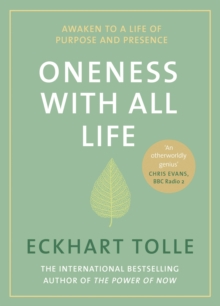 Oneness With All Life : Awaken to a life of purpose and presence with the Number One bestselling spiritual author
