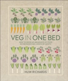 Veg in One Bed : How to Grow an Abundance of Food in One Raised Bed, Month by Month (Hardback)