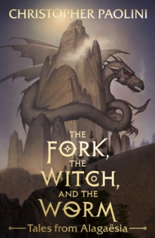 The Fork, the Witch, and the Worm : Tales from Alagaesia Volume 1: Eragon