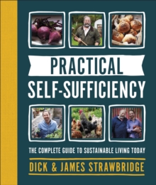 Practical Self-sufficiency : The complete guide to sustainable living today