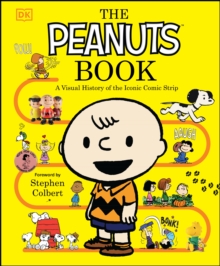 The Peanuts Book : A Visual History of the Iconic Comic Strip