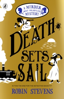 Death Sets Sail : A Murder Most Unladylike Mystery (Book 9)