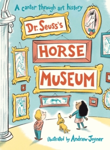 Dr. Seuss's Horse Museum (PAPERBACK)