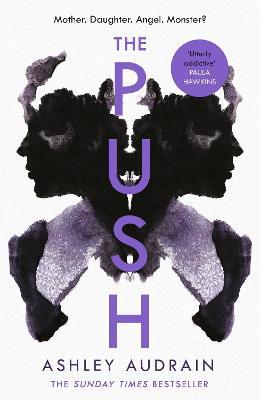 The Push : Mother. Daughter. Angel. Monster? (Large paperback)