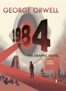 Nineteen Eighty-Four : The Graphic Novel (Hardback)
