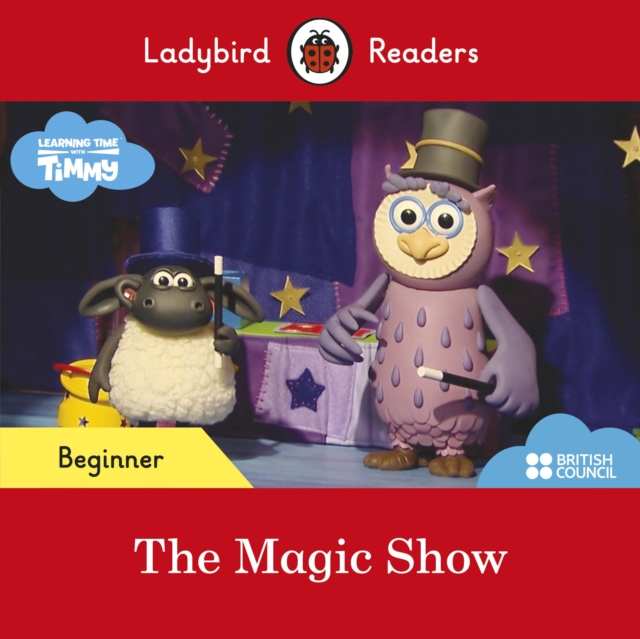 Ladybird Readers Beginner Level - Timmy Time: The Magic Show  (ELT Graded Reader)