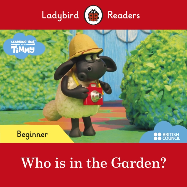 Ladybird Readers Beginner Level - Timmy - Who is in the Garden? (ELT Graded Reader)
