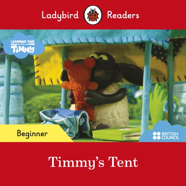 Ladybird Readers Beginner Level - Timmy Time: Timmy's Tent (ELT Graded Reader)