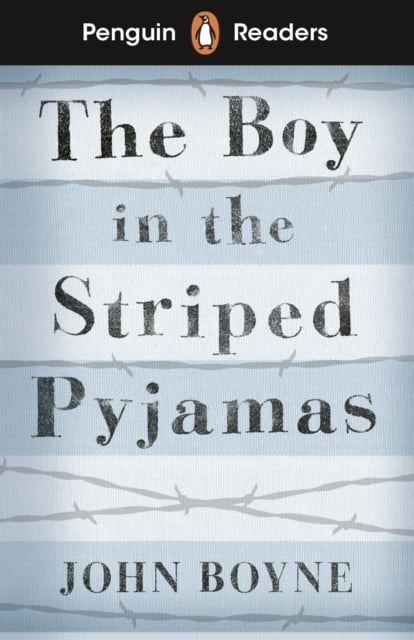 Penguin Readers Level 4: The Boy in Striped Pyjamas (ELT Graded