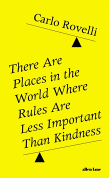 There Are Places in the World Where Rules Are Less Important Than Kindness (Hardback)
