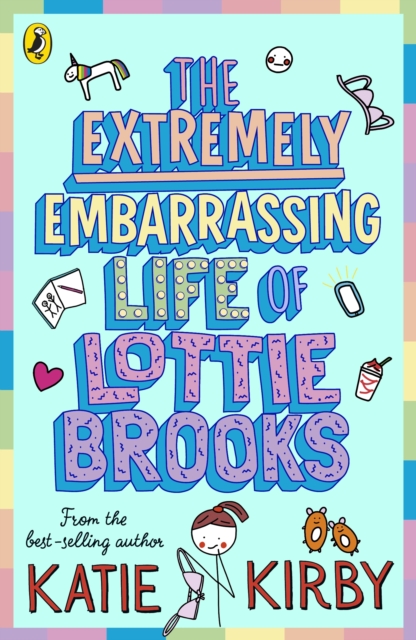 The Extremely Embarrassing Life of Lottie Brooks (Lottie Brooks Series)