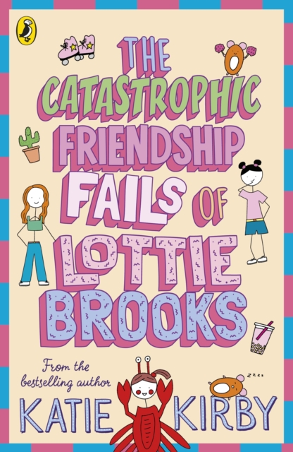 The Catastrophic Friendship Fails of Lottie Brooks (Lottie Brooks Series)