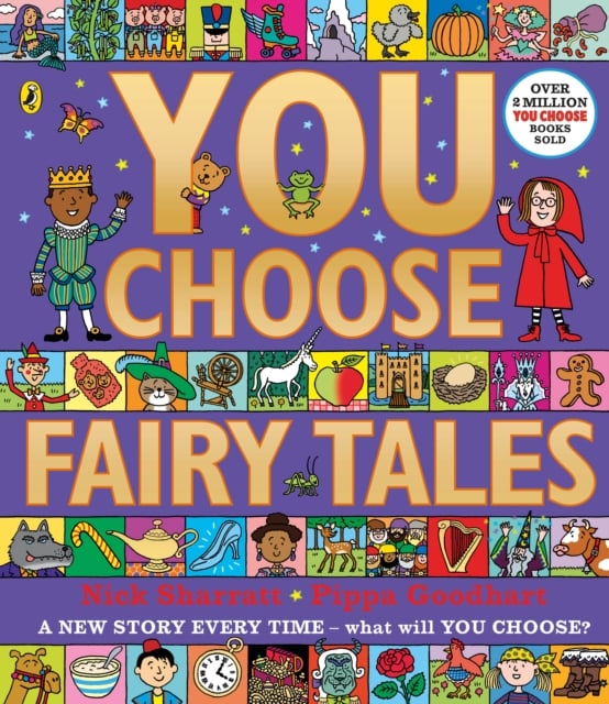 You Choose Fairy Tales : A New Story every time – what will You choose?