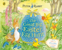 Peter Rabbit Great Big Easter Egg Hunt (A Lift-the-Flap Storybook)