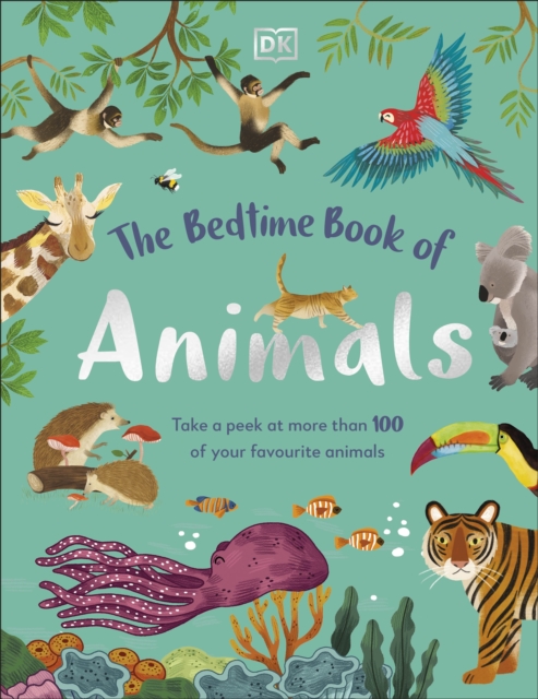 The Bedtime Book of Animals : Take a Peek at more than 50 of your Favourite Animals