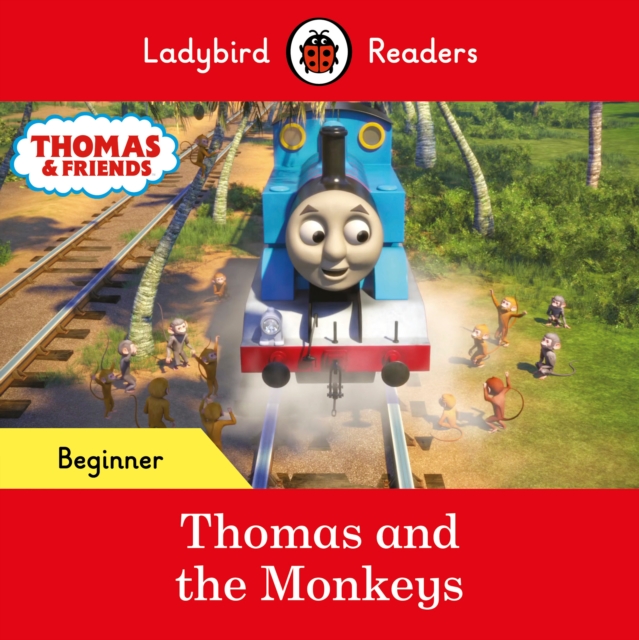 Ladybird Readers Beginner Level - Thomas the Tank Engine - Thomas and the Monkeys (ELT Graded Reader)