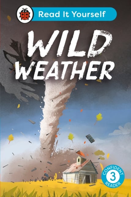 Wild Weather: Read It Yourself - Level 3 Confident Reader (Hardback)