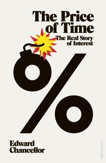 The Price of Time : The Real Story of Interest (Hardback)