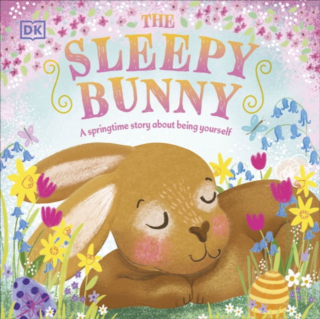 The Sleepy Bunny : A Springtime Story About Being Yourself (Board Book)