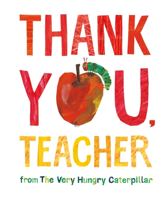 Thank You, Teacher from The Very Hungry Caterpillar (Hardback)