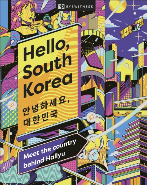 Hello, South Korea : Meet the Country Behind Hallyu