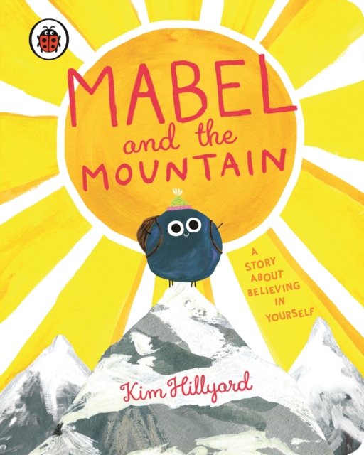 Mabel and the Mountain : a story about believing in yourself