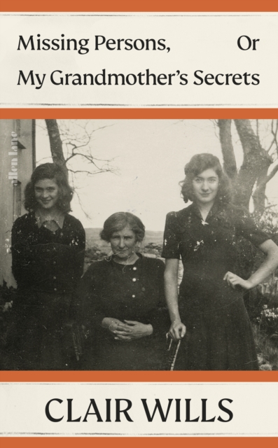 Missing Persons, Or My Grandmother's Secrets (Irish Memoir Hardback)