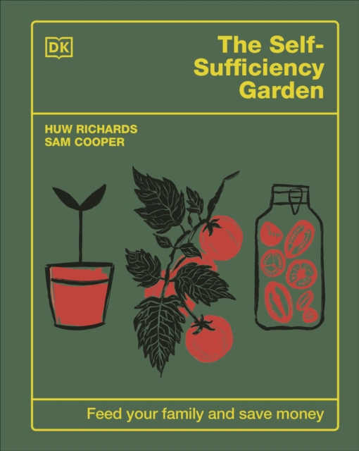The Self-Sufficiency Garden : Feed Your Family and Save Money