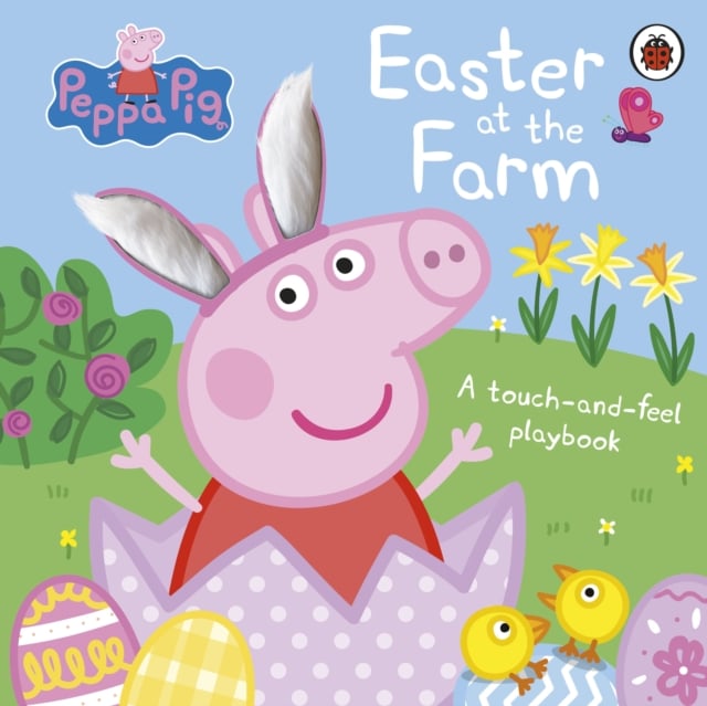 Peppa Pig: Easter at the Farm : A Touch-and-Feel Playbook
