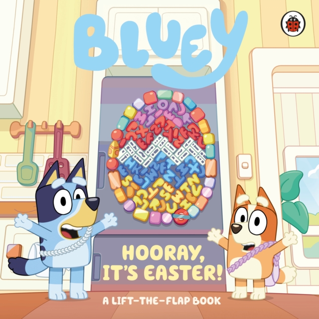 Bluey: Hooray, It’s Easter! : A Lift-the-Flap (Board Book)