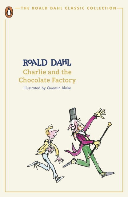 Roald Dahl: Charlie and the Chocolate Factory (Classic Collection)