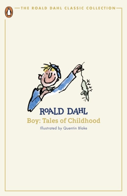 Roald Dahl: Boy - Tales of Childhood (Classic Collection)