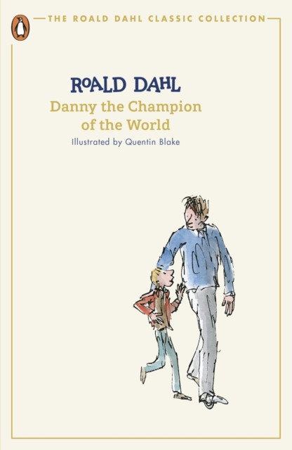 Roald Dahl: Danny the Champion of the World (Classic Collection)