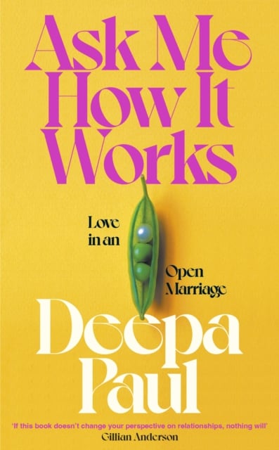 Ask Me How It Works : Love in an Open Marriage (Hardback)