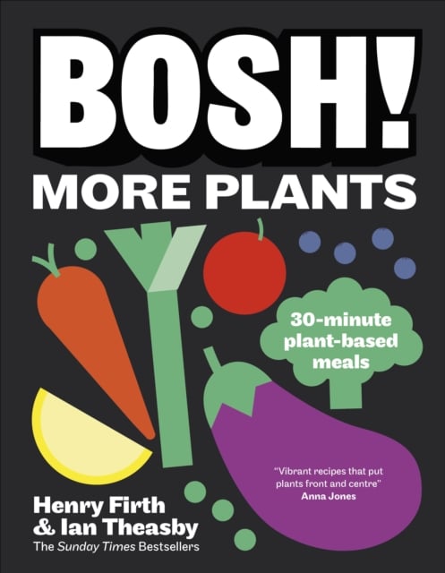 BOSH! More Plants : 30-minute Plant-based Meals
