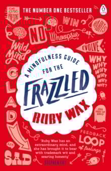 A Mindfulness Guide for the Frazzled