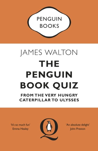 The Penguin Book Quiz : From The Very Hungry Caterpillar to Ulysses